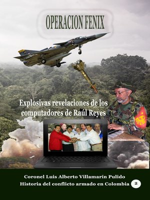 cover image of Operación Fénix. Explosivas revelaciones de los computadores de Raúl Reyes